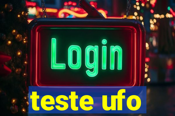 teste ufo